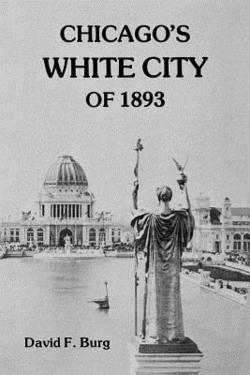 Chicago's White City of 1893|David F. Burg