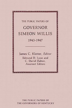 The Public Papers of Governor Simeon Willis, 1943-1947|Simeon Willis
