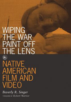 Wiping the War Paint Off the Lens|Beverly R. Singer