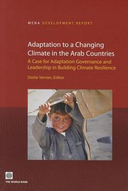 Adaptation to a Changing Climate in the Arab Countries|Dorte Verner