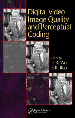 Digital Video Image Quality and Perceptual Coding|H. R. Wu