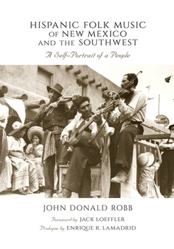 Hispanic Folk Music of New Mexico and the Southwest|John Donald Robb