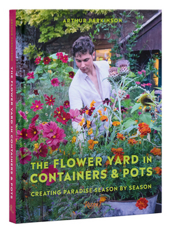 The Flower Yard in Containers & Pots|Arthur Parkinson