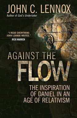 Against the Flow|John C. Lennox