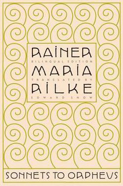 Sonnets to Orpheus|Rainer Maria Rilke