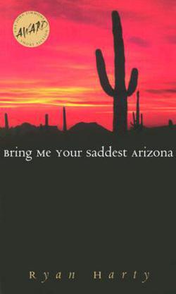 Bring Me Your Saddest Arizona|Ryan Harty