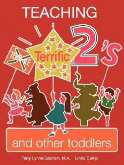 Teaching Terrific Twos and Other Toddlers|Terry Lynne Graham