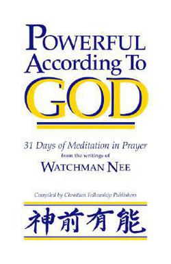 Powerful According to God|Watchman Nee