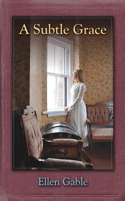 A Subtle Grace|Ellen Gable