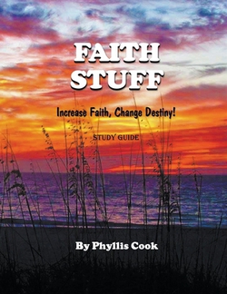Faith Stuff Increase Faith, Change Destiny! Study Guide|Phyllis Cook