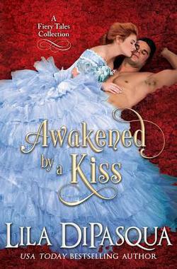 Awakened by a Kiss|Lila Dipasqua