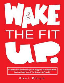 Wake The Fit UP|Paul Birch