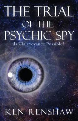 The Trial of the Psychic Spy|Ken Renshaw