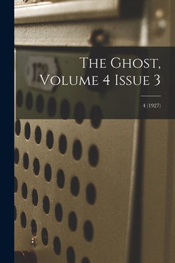 The Ghost, Volume 4 Issue 3|Anonymous