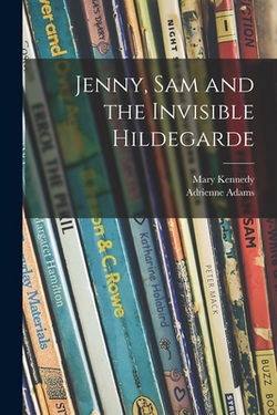 Jenny, Sam and the Invisible Hildegarde|Mary Kennedy