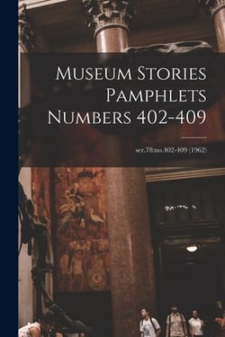 Museum Stories Pamphlets Numbers 402-409|Anonymous