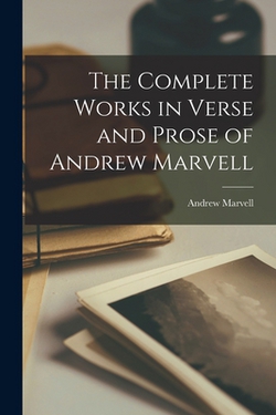 The Complete Works in Verse and Prose of Andrew Marvell|Andrew Marvell