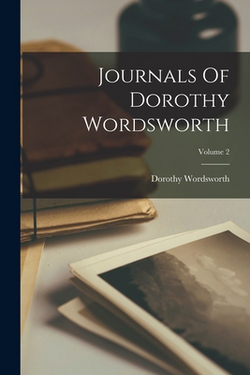 Journals Of Dorothy Wordsworth|Dorothy Wordsworth