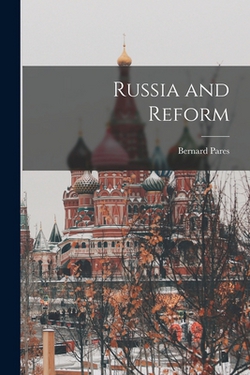 Russia and Reform|Bernard Pares