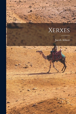 Xerxes|Jacob Abbott