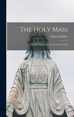 The Holy Mass|Müller Michael