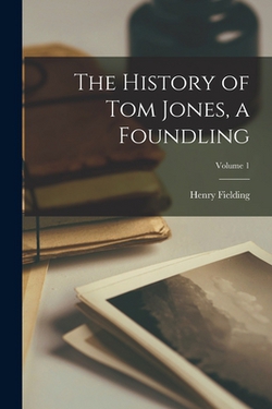 The History of Tom Jones, a Foundling|Henry Fielding