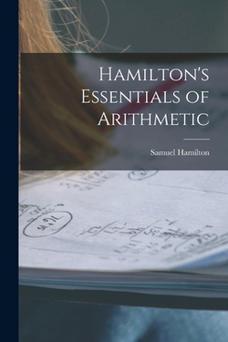 Hamilton's Essentials of Arithmetic|Samuel Hamilton
