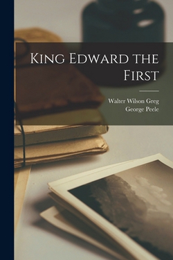 King Edward the First|George Peele