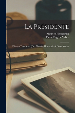 La présidente|Maurice Hennequin