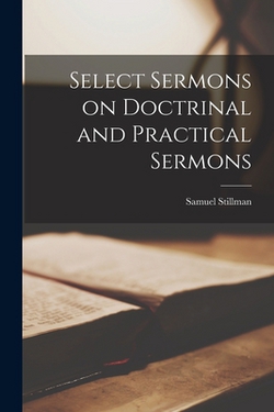 Select Sermons on Doctrinal and Practical Sermons|Samuel Stillman