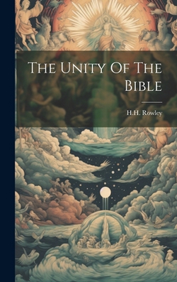 The Unity Of The Bible|Hh Rowley