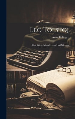 Leo Tolstoj|Anna Ettlinger