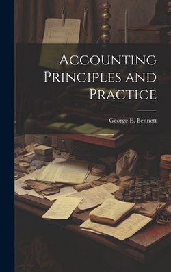 Accounting Principles and Practice|George E. Bennett