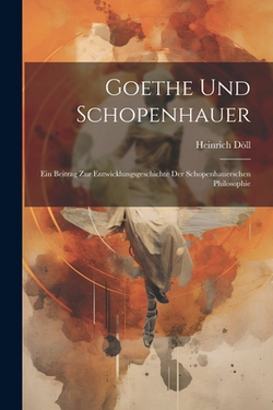 Goethe Und Schopenhauer|Heinrich Döll