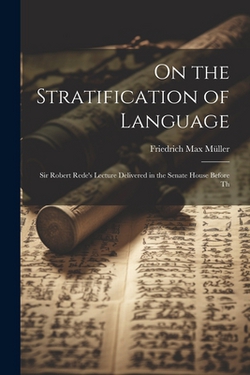 On the Stratification of Language|Friedrich Max Müller