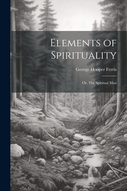 Elements of Spirituality|George Hooper Ferris