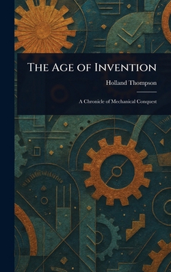 The Age of Invention|Holland Thompson