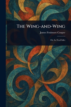 The Wing-and-Wing|James Fenimore Cooper