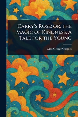 Carry's Rose|George Cupples