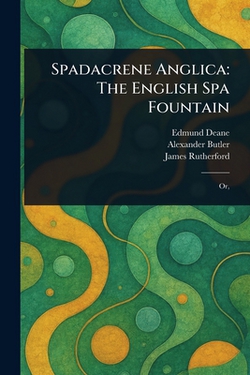Spadacrene Anglica|Edmund Deane