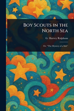 Boy Scouts in the North Sea|G. Harvey (George Harvey) Ralphson