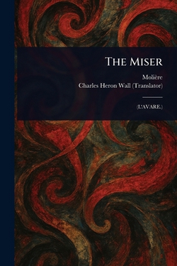 The Miser|Molière