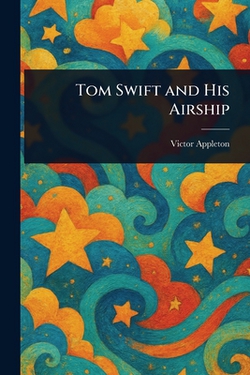 Tom Swift and His Airship|Victor Appleton