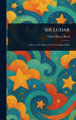 Sir Ludar|Talbot Baines Reed
