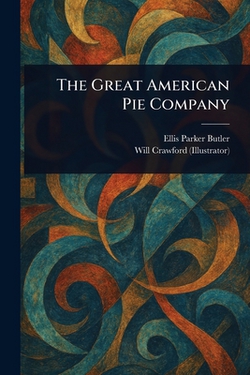 The Great American Pie Company|Ellis Parker Butler