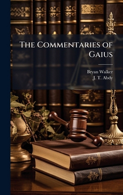 The Commentaries of Gaius|Bryan Walker