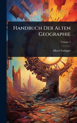 Handbuch Der Alten Geographie|Albert Forbiger