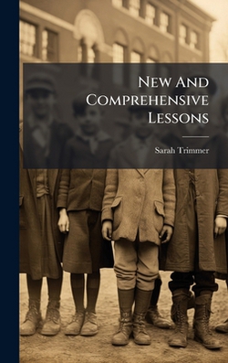 New And Comprehensive Lessons|Sarah Trimmer