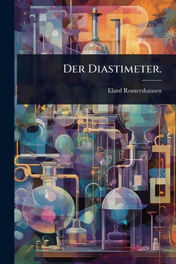 Der Diastimeter.|Elard Romershausen