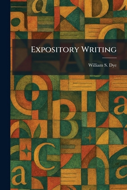 Expository Writing|Jr. William S. Dye